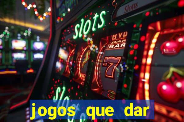 jogos que dar dinheiro de verdade